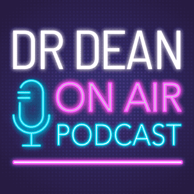 Dr. Dean ON AIR Podcast